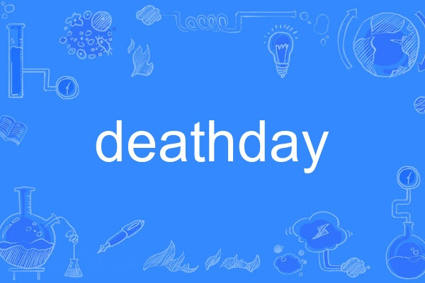deathday deathday