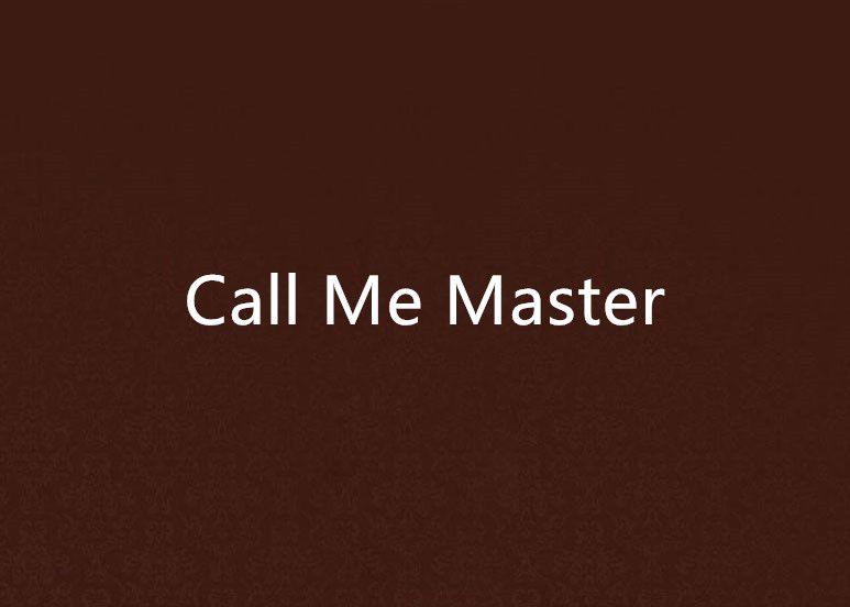 Call Me Master Call Me Master