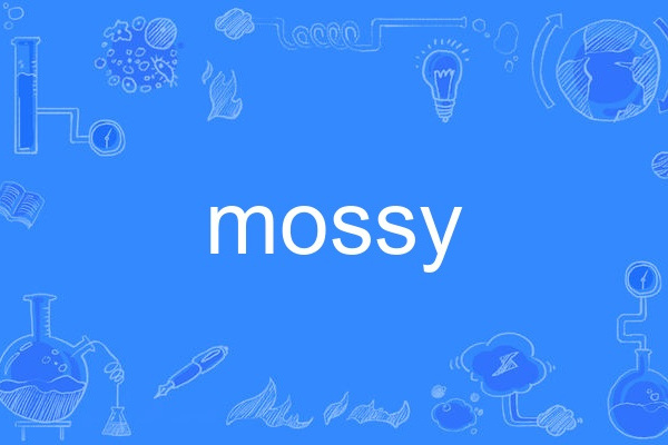 mossy mossy