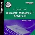 MCSE Guide to \x22Microsoft\x22 Windows NT Server 4.0 MCSE Guide to \x22Microsoft\x22 Windows NT Server 4.0