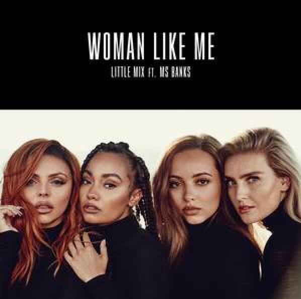 Woman Like Me(Little Mix演唱歌曲) Woman Like Me(Little Mix演唱歌曲)