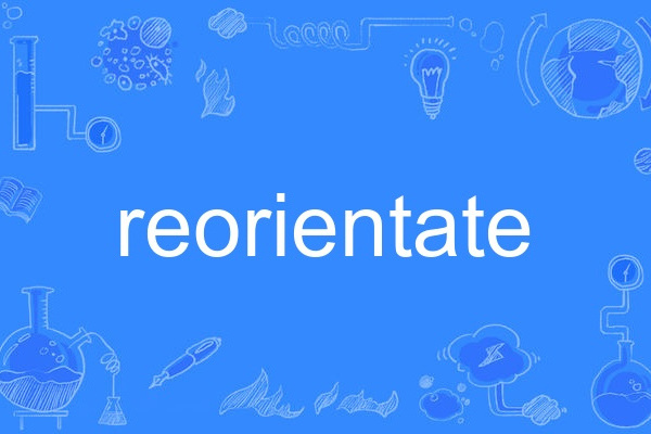 reorientate reorientate