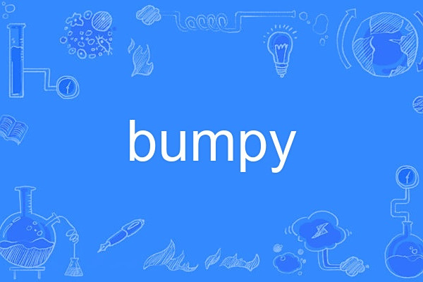 bumpy bumpy