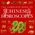The Complete Book of Chinese Horoscopes The Complete Book of Chinese Horoscopes