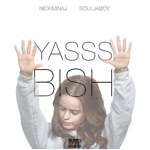 Yasss Bish Yasss Bish