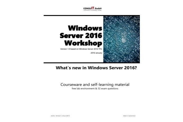 Windows Server 2016 Workshop: What\x27s New in Windows Server 2016 Windows Server 2016 Workshop: What\x27s New in Windows Server 2016