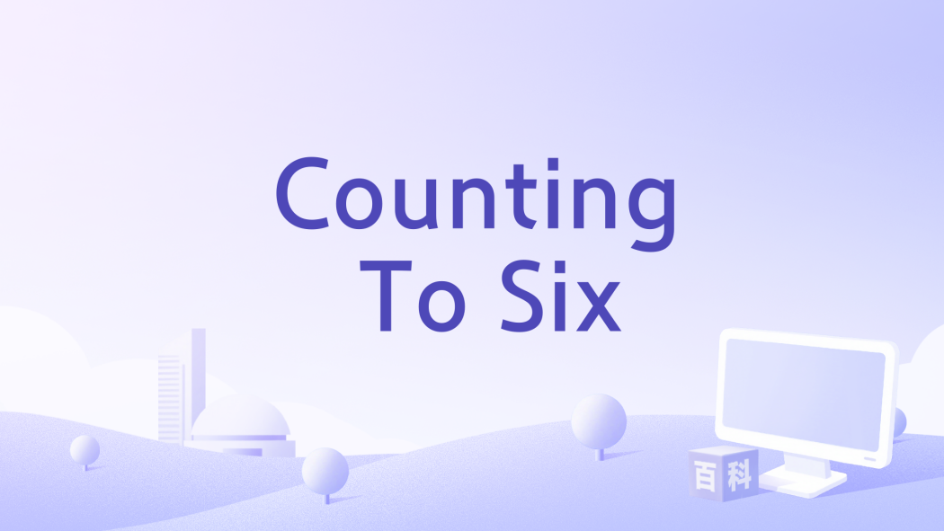 Counting To Six Counting To Six