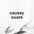 causeyouare causeyouare