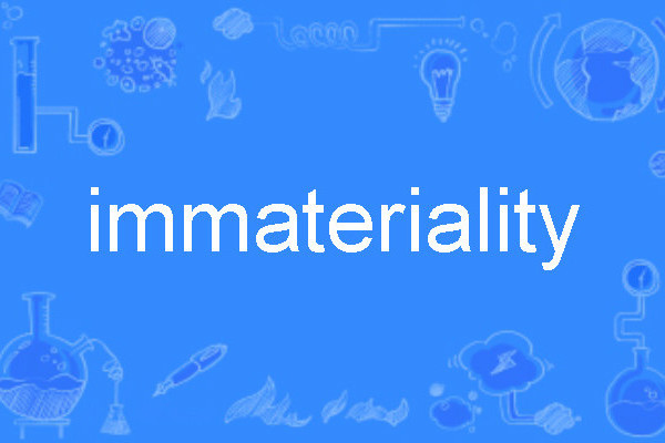 immateriality immateriality