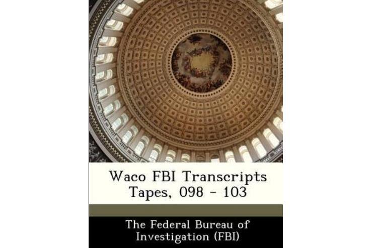 Waco FBI Transcripts Tapes, 098 - 103