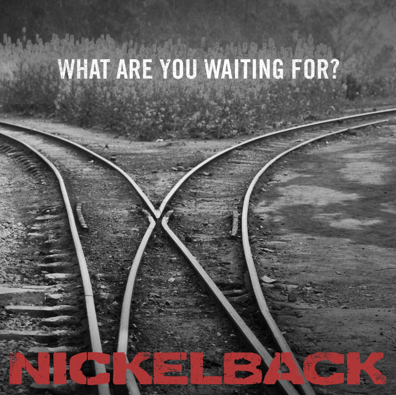 what are you waiting for-nickelback