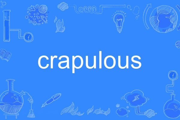 crapulous crapulous