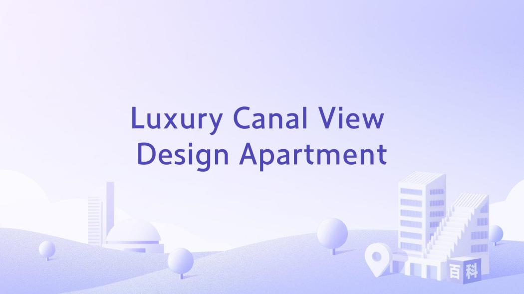 Luxury Canal View Design Apartment Luxury Canal View Design Apartment