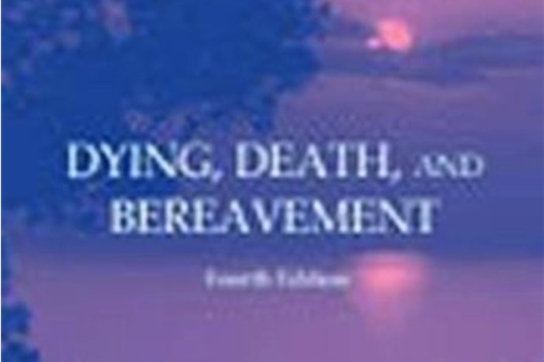 Dying, Death, and Bereavement Dying, Death, and Bereavement