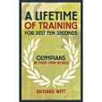 A Lifetime of Training for Just Ten Seconds A Lifetime of Training for Just Ten Seconds