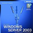 Microsoft Windows Server 2003 Administrator\x27s Companion Microsoft Windows Server 2003 Administrator\x27s Companion