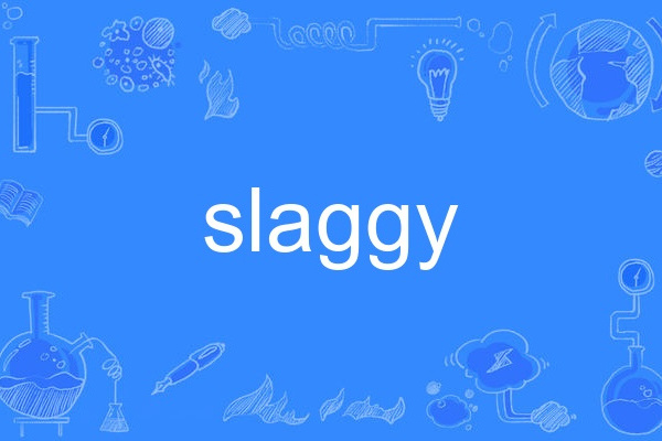 slaggy