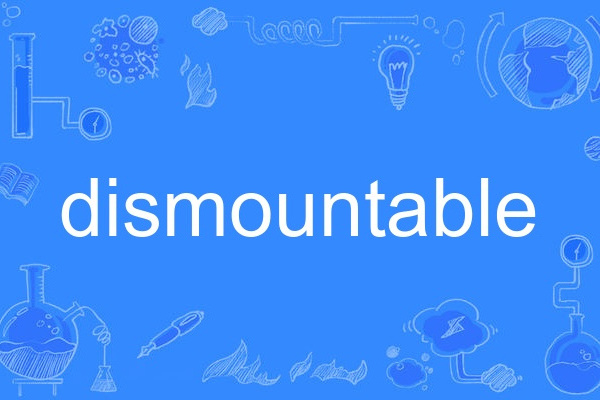 dismountable dismountable
