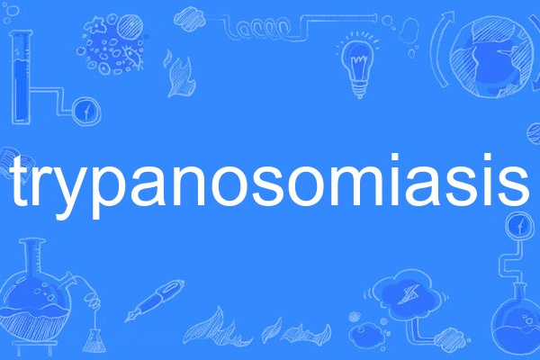 trypanosomiasis trypanosomiasis