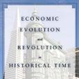 Economic Evolution and Revolution in Historical Time Economic Evolution and Revolution in Historical Time