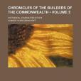 Chronicles of the Builders of the Commonwealth Chronicles of the Builders of the Commonwealth