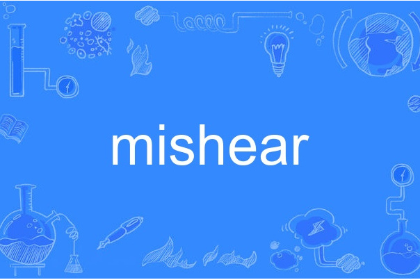 mishear mishear