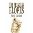The Princess Elopes(MacGrath, Harold,著圖書) The Princess Elopes(MacGrath, Harold,著圖書)