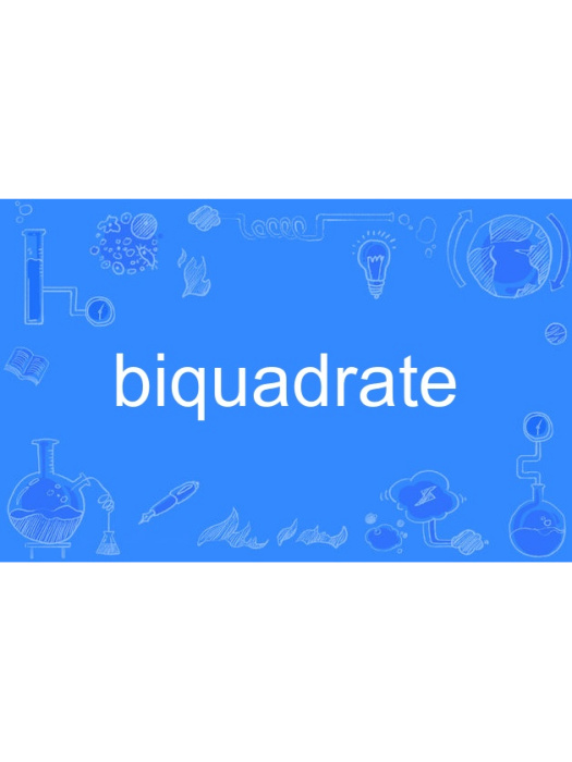biquadrate biquadrate