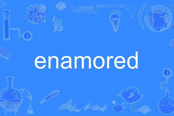 enamored enamored