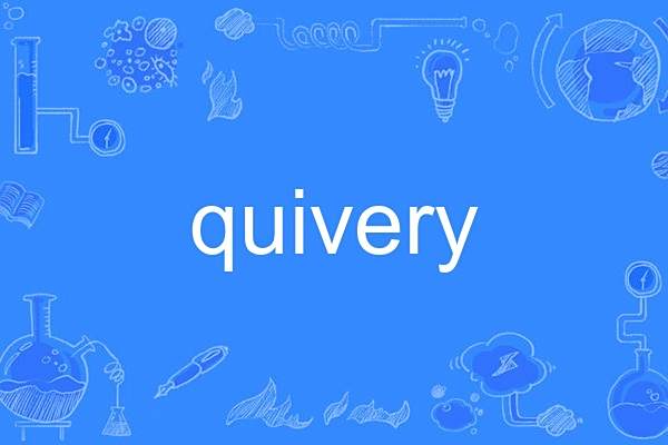 quivery quivery