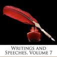 Writings and Speeches, Volume 7 Writings and Speeches, Volume 7