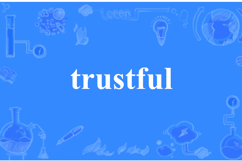 trustful trustful
