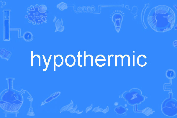 hypothermic hypothermic