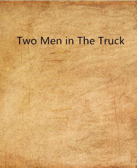 Two Men in The Truck Two Men in The Truck