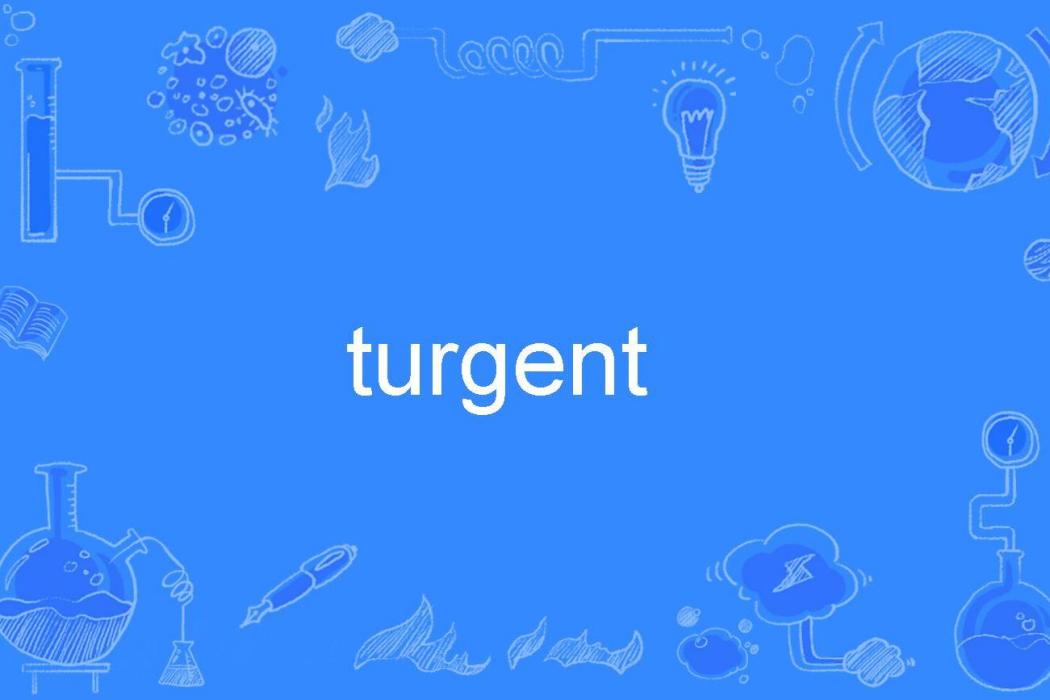 turgent turgent