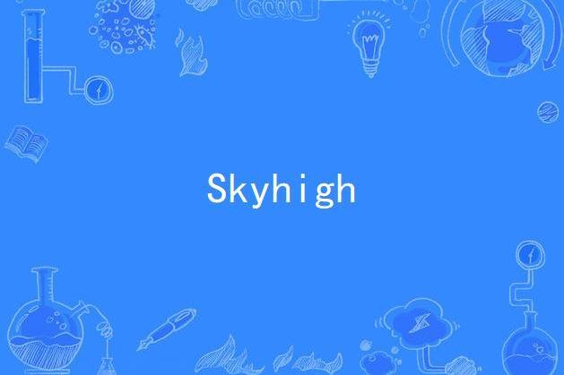 Skyhigh Skyhigh