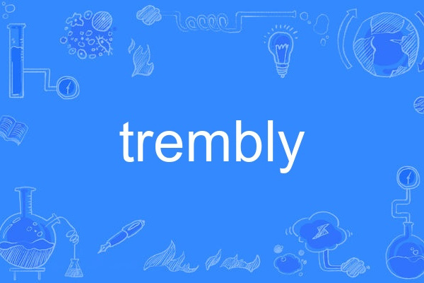 trembly trembly