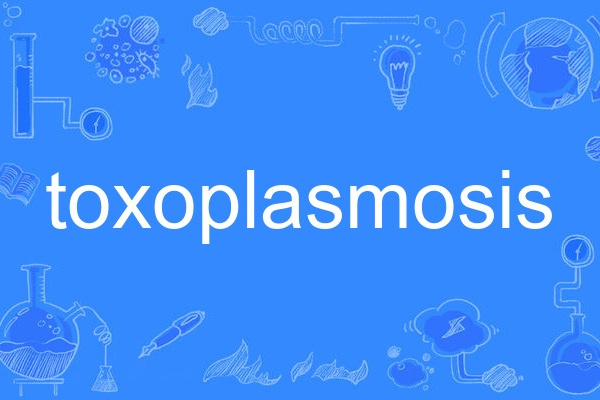toxoplasmosis toxoplasmosis