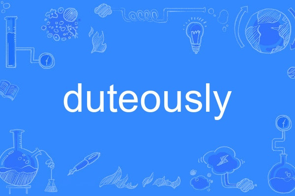 duteously