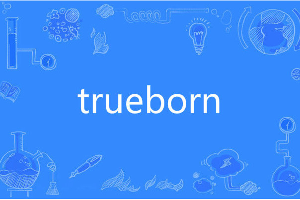 trueborn trueborn