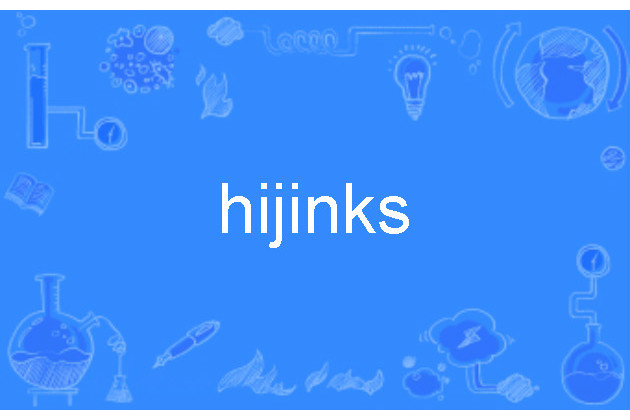 hijinks hijinks