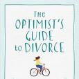 The Optimist\x27s Guide To Divorce The Optimist\x27s Guide To Divorce
