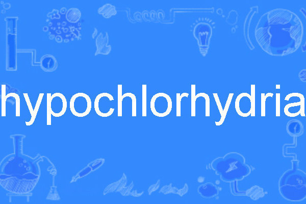 hypochlorhydria hypochlorhydria