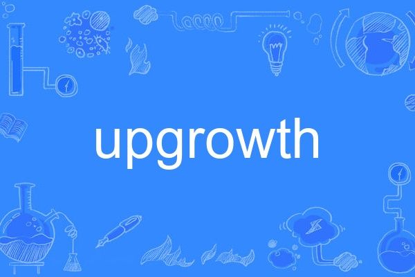upgrowth upgrowth