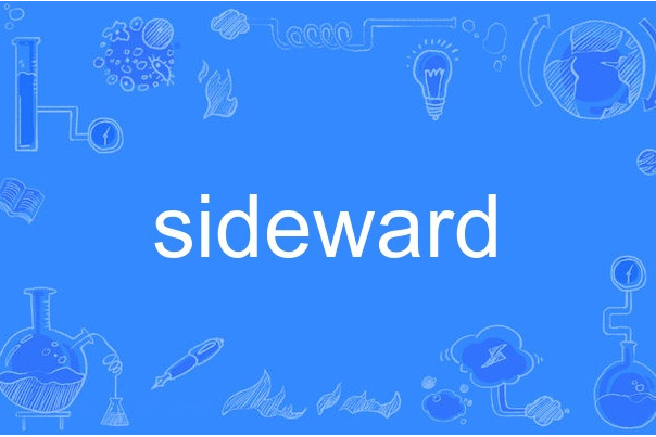 sideward sideward