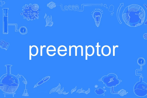 preemptor preemptor