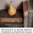 Windows a Book about Stained & Painted Glass Windows a Book about Stained & Painted Glass