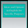 Ideas and Options in English for Specific Purposes Ideas and Options in English for Specific Purposes