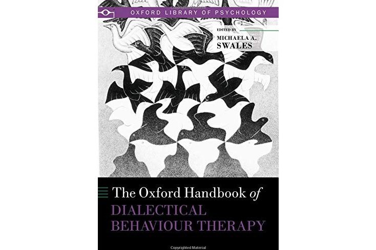 The Oxford Handbook of Dialectical Behaviour Therapy The Oxford Handbook of Dialectical Behaviour Therapy