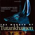 The Murder of Tutankhamen The Murder of Tutankhamen